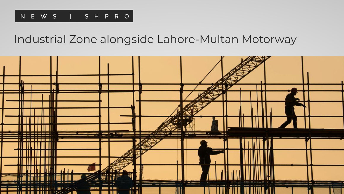 Punjab govt to establish indust-zone alongside Lahore-Multan Motorway